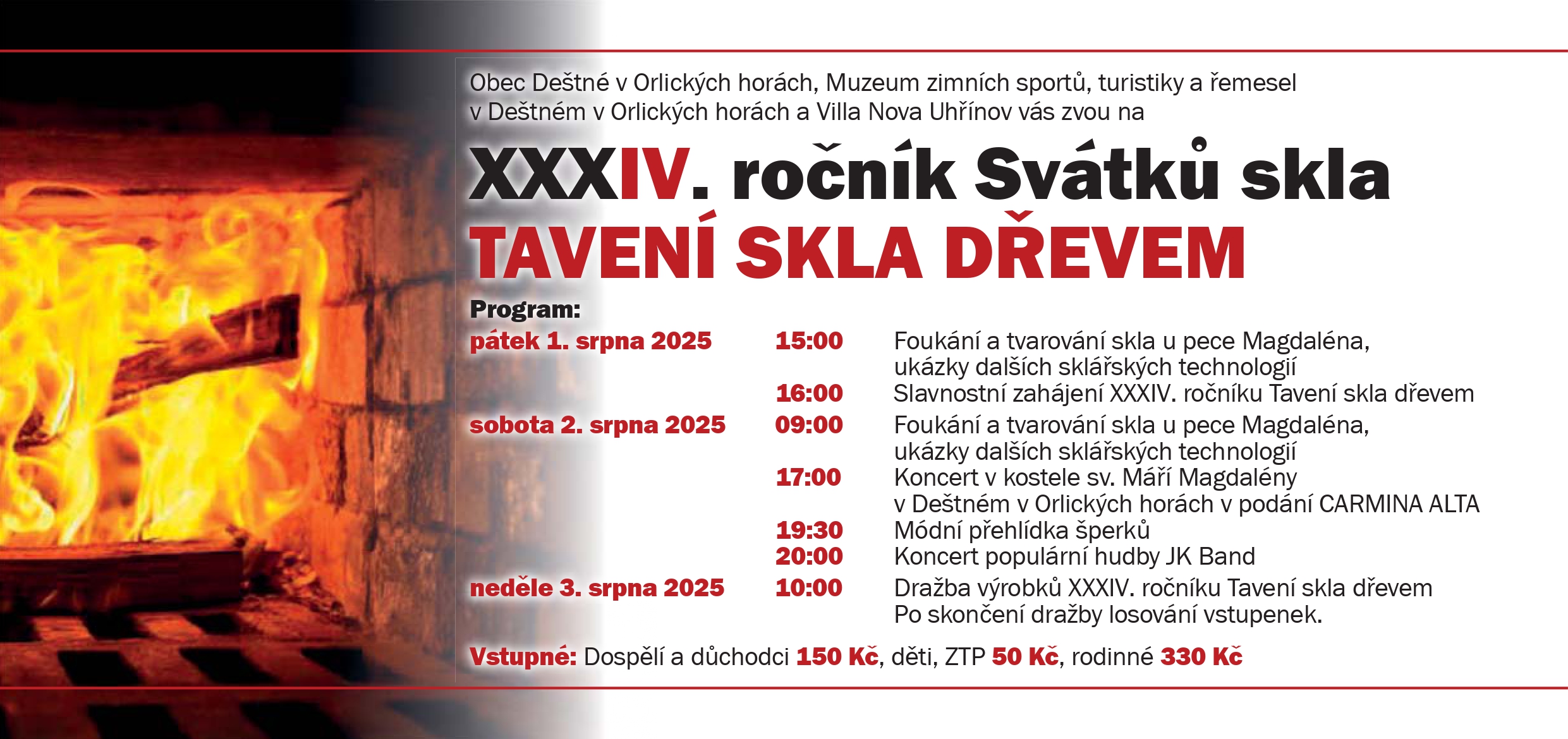 Obec Deštné v Orlických horách, Muzeum zimních sportů, turistiky a řemesel v Deštném v Orlických horách a Villa Nova Uhřínov vás zvou na XXXIV. ročník Svátků skla TAVENÍ SKLA DREVEM 1. - 3. srpna 2025 Deštné v Orlických horách